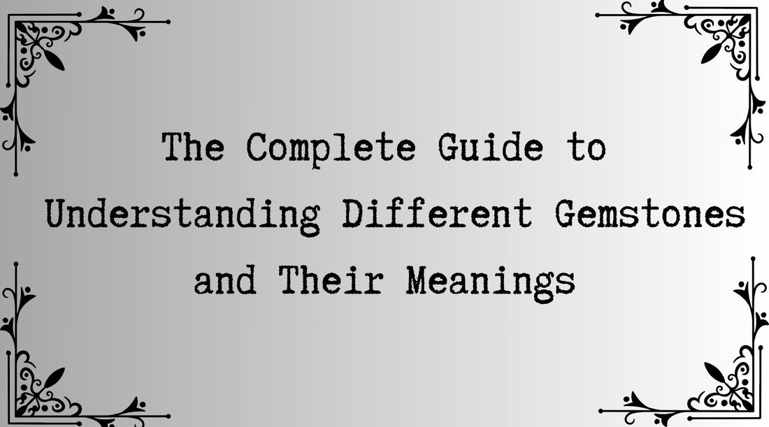 "Text graphic reading 'The Complete Guide to Understanding Different Gemstones and Their Meanings,' framed by elegant black corner decorations on a soft gradient background.
